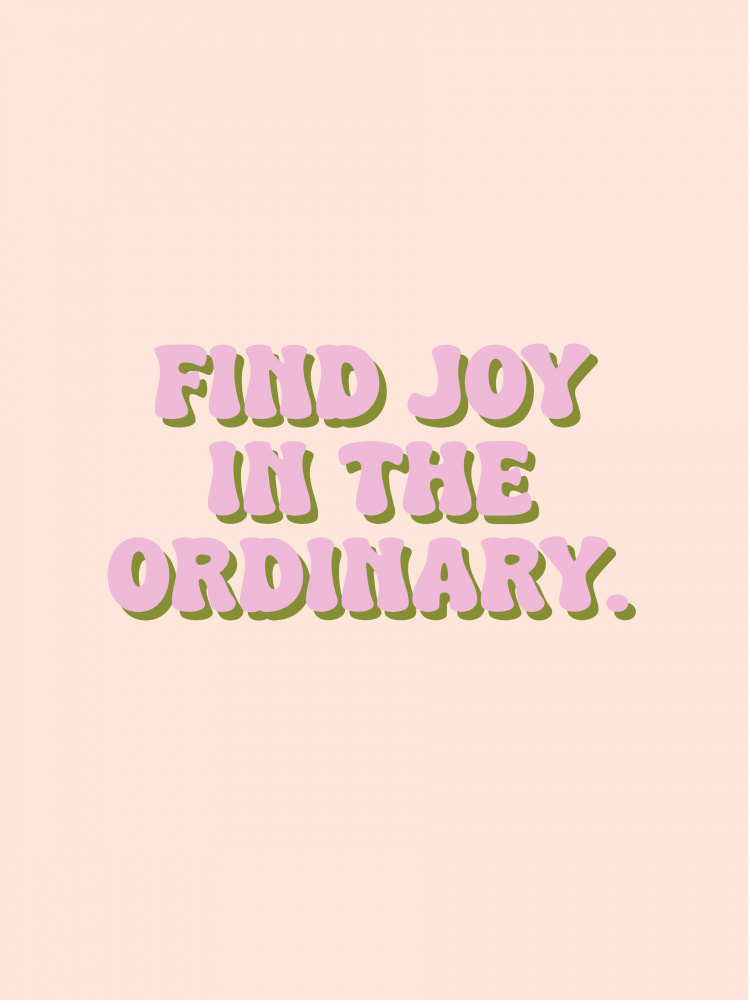 Find Joy In The Ordinary by Prints by Ayleen — canvas wall art