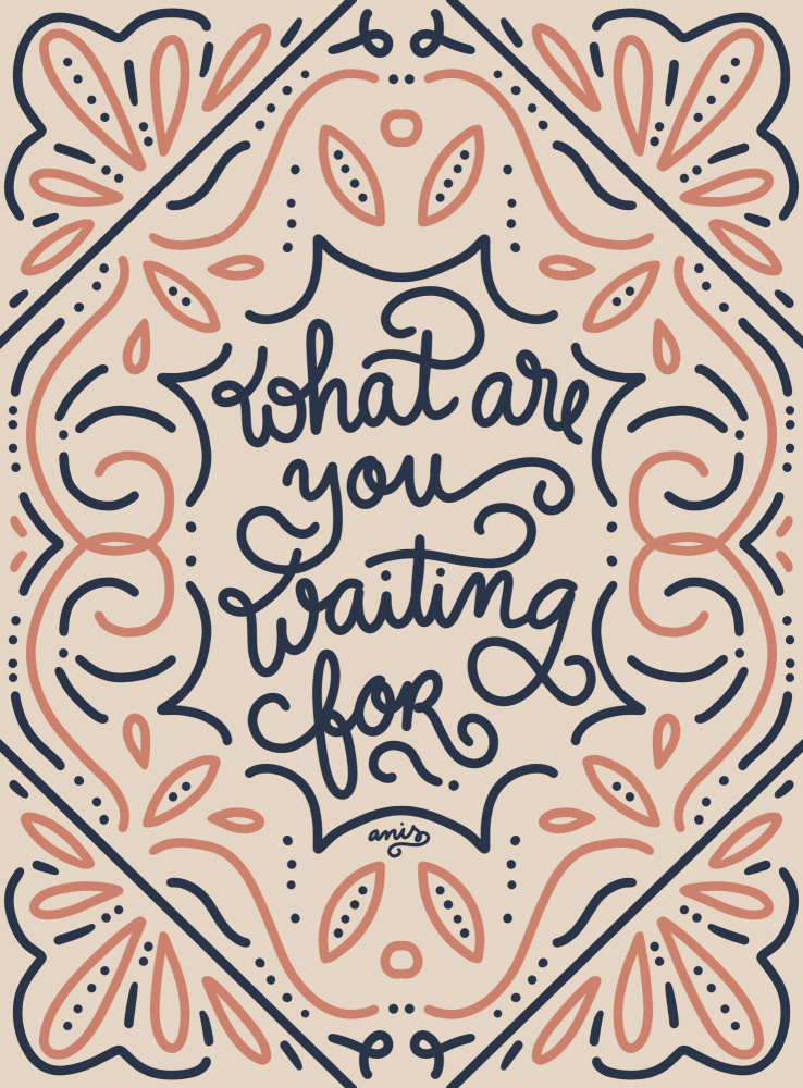 What Are You Waiting For by Anis Illustration — canvas wall art