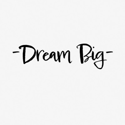 Dream Big