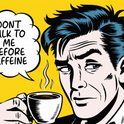 Don't Talk To Me Before Caffeine