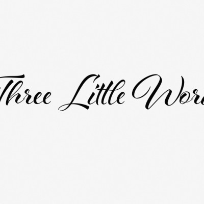 Three little words