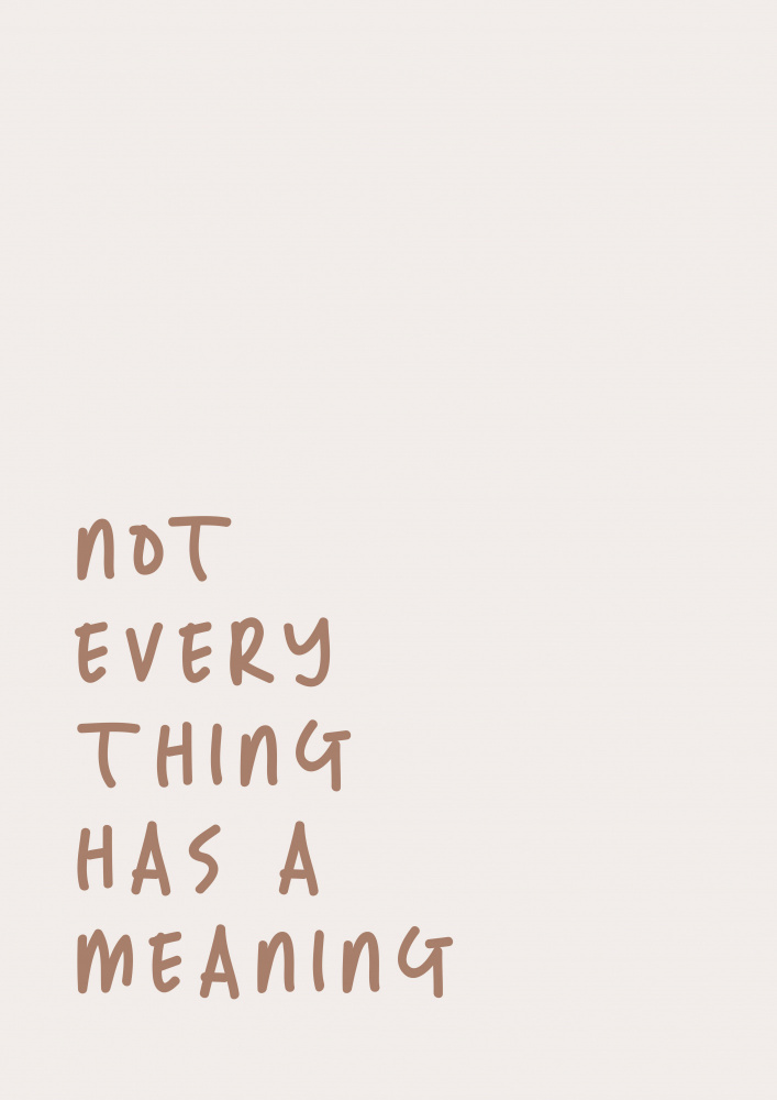 Not Everything Has Meaning by Prints by Ayleen — canvas wall art