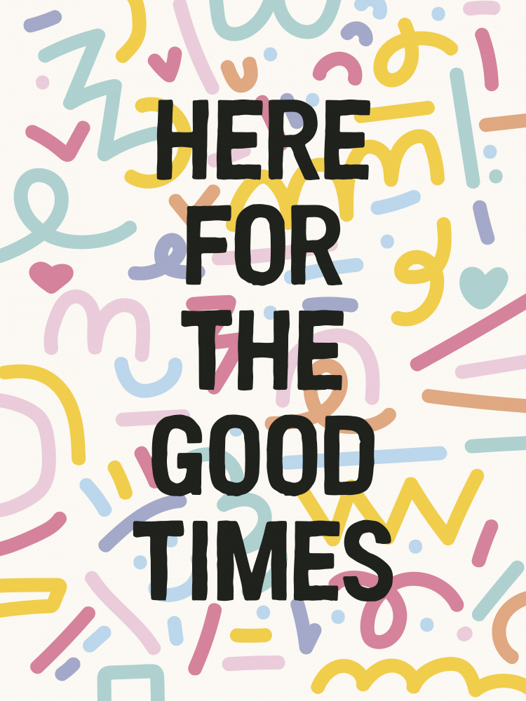 Here For Good Times by Frankie Kerr-Dineen — canvas wall art