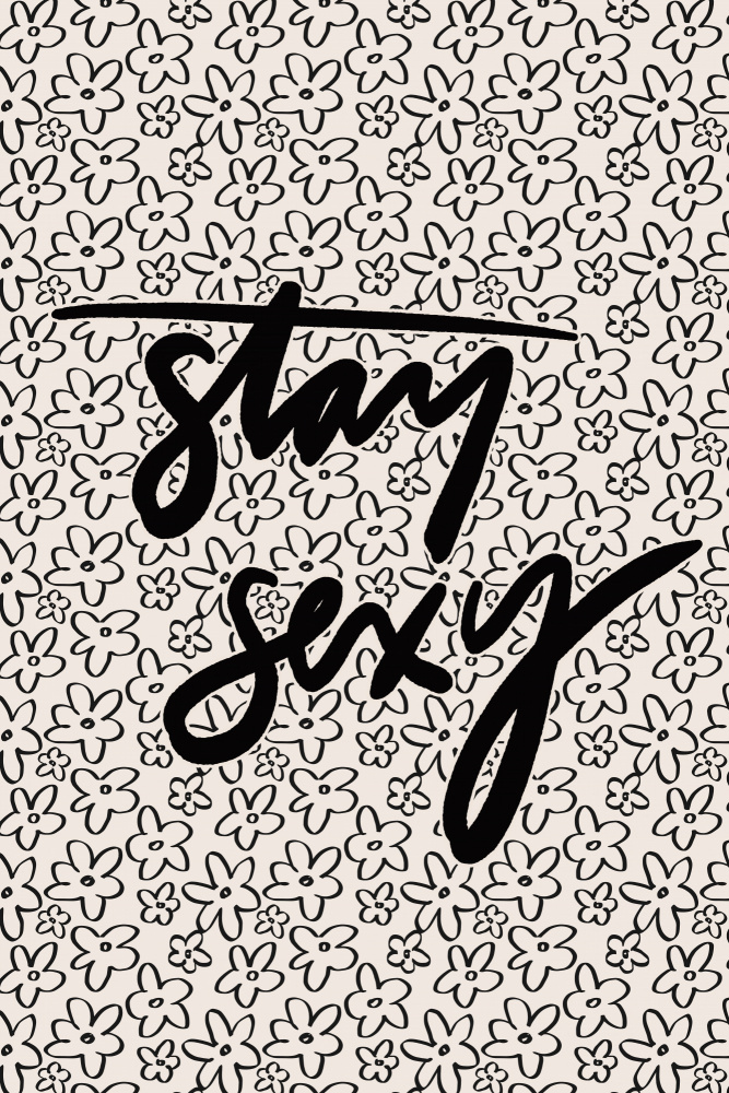 Stay Sexy Floral by Treechild — canvas wall art