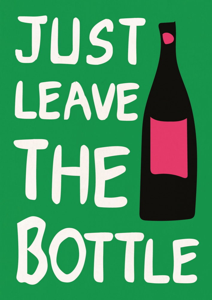 Just Leave The Bottle by WallChart Art Studio — canvas wall art