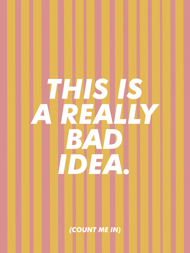 Humorous Bad Idea Quote by Frankie Kerr-Dineen — canvas wall art